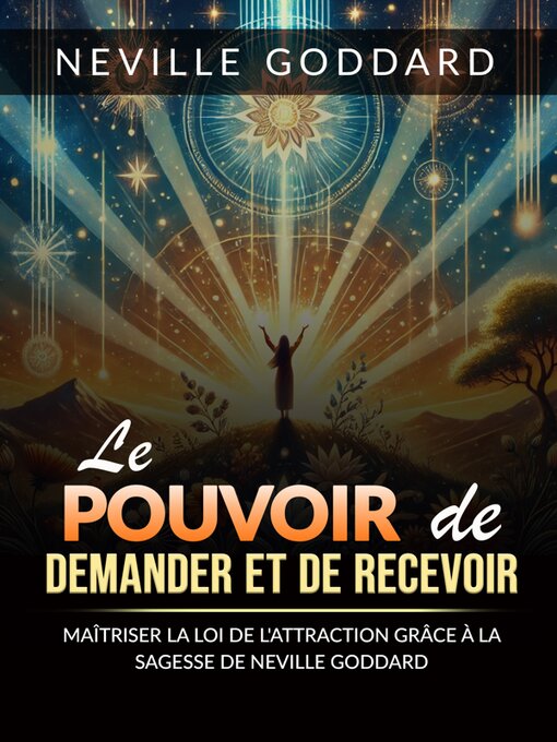Title details for Le Pouvoir de Demander et de Recevoir (Traduit) by Neville Goddard - Available